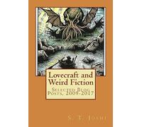 Lovecraft and Weird Fiction: Selected Blog Posts, 2009-2017