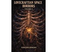 Lovecraftian Space Horrors Volume 6