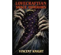 Lovecraftian Space Horrors Volume 8