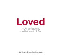 Loved: A 90 day journey into the heart of God