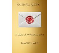 Loved All Along: 31 Days of Awakened Love