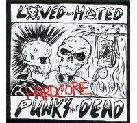 Loved and Hated - Hardcore Punks Not Dead