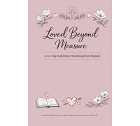 Loved Beyond Measure: A 10-Day Valentine Devotional for Women
