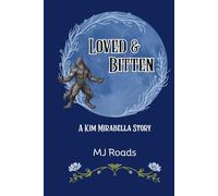 Loved & Bitten: A Kim Mirabella Story
