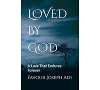 LOVED BY GOD: A Love That Endures Forever