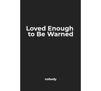 Loved Enough to Be Warned