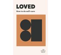 LOVED: How to do self-care (150 Simple Ways)