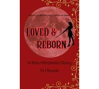 Loved & Reborn: A Kim Mirabella Story