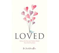 Loved: Release the Fear and Hidden Beliefs That Hold You Back