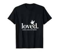 Loved Siempre Incluso En Mis Peores Momentos Cristiano Camiseta