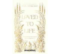 Loved to Life: A 40-day Pilgrimage With Love Himself That Will Change Your Life