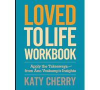 Loved To Life Workbook: Apply the Takeaways from Ann Voskamp's Insights