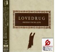 Lovedrug - Pretend Youre Alive
