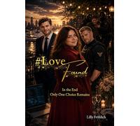 #LoveFound - Finale of the #LoveAtRisk Trilogy | Romantic Action Thriller about love, power, psychological terror, and decisions: In the End, Only One ... who keeps playing even behind bars.: 3