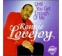 Lovejoy, Ronnie - Until You Get Enough of Me