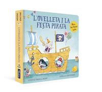 L'ovelleta i la festa pirata (L'ovelleta que va venir a sopar. Llibre de cartró amb mecanismes) (Mans petitones)