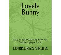Lovely Bunny: Cute & Easy Coloring Book For Toddlers.(Ages 2 - 5)