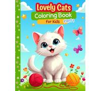Lovely Cats Coloring Book for Kids - Part 1: Fun and Adorable Cat Coloring Pages for Children Ages 4-8 (Cat coloring world)