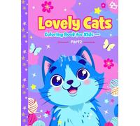 Lovely Cats Coloring Book for Kids - Part 2: Adorable Kitten Coloring Pages and Fun Activities for Kids Ages 4-8 (Cat coloring world)