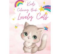 Lovely Cats Kids Coloring Book: Cats & Kittens Activity Book For Boys & Girls | Pets Coloring Book | Activity Book Holiday Gifts With Cat Theme
