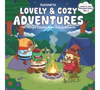 Lovely & Cozy Adventures: The Ultimate Coloring Book of Cozy Moments (Lovely & Cozy Coloring Series)