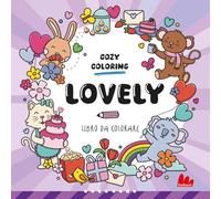 Lovely. Cozy coloring book. Ediz. illustrata (Colorabili)