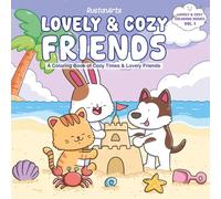 Lovely & Cozy Friends: A Coloring Book of Cozy Times & Lovely Friends (Lovely & Cozy Coloring Series)