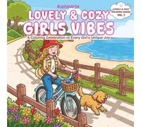 Lovely & Cozy Girls Vibes: A Coloring Celebration of Every Girl's Unique Joy (Lovely & Cozy Coloring Series)