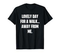 Lovely Day For A Walk from Me Witty Sarcástico Cita Camiseta