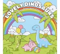 Lovely Dinosaurs: Cute & Funny Coloring Book for Kids