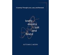 Lovely Dreams, Lost and Found: A Journey Through Love, Loss, and Renewal