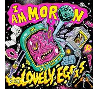 Lovely Eggs - I Am Moron