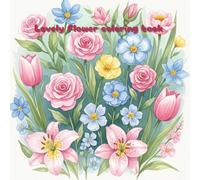 Lovely Flower coloring book: A Simple and bold Coloring Book for Seniors and Dementia Care ,kids,adult and everyone. (Color & Calm Collection By Oonjai)