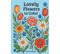LOVELY FLOWERS TO COLOR