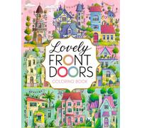 Lovely Front Doors Coloring Book: A Charming Collection of Architectural Designs for Relaxation and Creativity