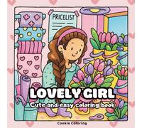 Lovely Girl: A Coloring Book for Adults and Teens Featuring Cozy Lovely Girl Moments and Cute Daily Activities for Relaxation and Stress Relief