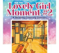 Lovely Girl Moment #2: A Healing Coloring Journey