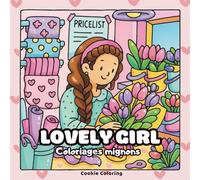 Lovely Girl: Moments cosy, filles mignonnes et scènes du quotidien à colorier, cahier de coloriage anti-stress pour adultes et adolescents