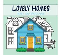 Lovely Homes: Easy and Enjoyable: Lovely Homes: Easy and Enjoyable coloring book offers you an exciting journey into the world of beautiful homes. ... creative process (Thematic Coloring Books)