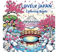 Lovely Japan: A Cozy Japanese Landscapes Coloring Book
