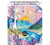 Lovely Landscapes and Architecture Coloring Book for Adults 15: Relaxation Through Creative Expression for Anxiety and Stress Relief
