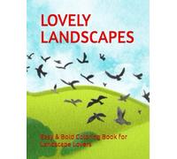 LOVELY LANDSCAPES: Easy & Bold Coloring Book for Landscape Lovers