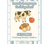 Lovely Language Development: Categories: A Coloring Book For Children (Lovely Language Development Coloring Books)