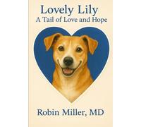 Lovely Lily: A Tail of Love and Hope