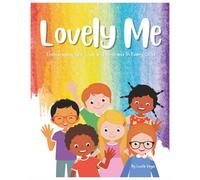 Lovely Me: Encouraging Self-Love and Kindness in Every Child: 1 (Affirmations for nurturing growing tiny minds)