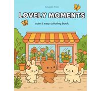 Lovely Moments: A Cozy Coloring Book for Adults and Teens Featuring Cute Animals, Girly Vibes, and Relaxing Moments (Cozy & cute coloring books)