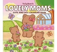 Lovely Moms Coloring Book: Cute & Easy Mother’s Day Coloring Book for Kids with Adorable Mom & Child Moments | Includes Draw Your Mom & Best Mom Award (Animal Friends)