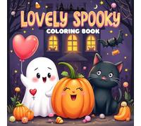 Lovely Spooky Coloring Book for Kids: Cute and Fun Halloween Coloring Pages with Ghosts, Pumpkins, Cats, Bats & More | Easy and Adorable Spooky ... coloring adventure for children ages 4-8