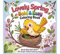 Lovely Spring Bold and Easy Coloring Book: A Relaxing Collection of Cute, Cozy, and Cheerful Spring Scenes Featuring Flowers, Gardens, Animals, and ... Relief and Creative All Day Fabulous Fun...