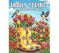 Lovely Spring Coloring Book for Adults: A Relaxing Collection of Beautiful Floral Gardens, Butterflies, Wildflowers, Cozy Cottage Scenes & Nature Designs for Stress Relief and Mindful Creativity